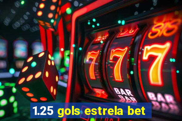 1.25 gols estrela bet